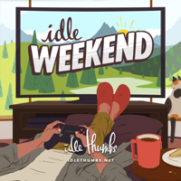 Idle Weekend podcast