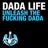 Unleash the F*****g Dada