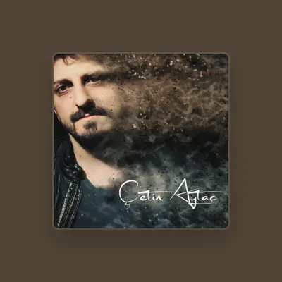 Listen to Çetin Aytaç, watch music videos, read bio, see tour dates & more!
