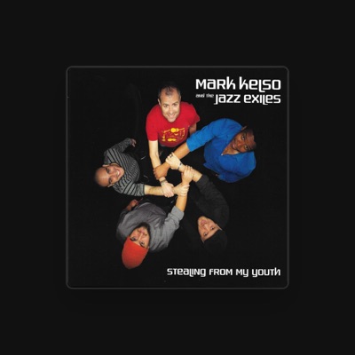Mark Kelso & the Jazz Exilesを聴いたり、ミュージックビデオを鑑賞したり、経歴やツアー日程などを確認したりしましょう！