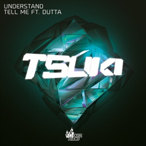 Tell Me / Understand (feat. Dutta) - Single
