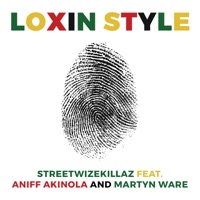 Loxin Style (feat. Martyn Ware & Aniff Akinola) - Single - Streetwizekillaz