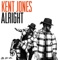 Alright - Kent Jones lyrics