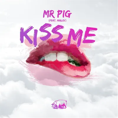 Kiss Me (feat. Mirley) - Single - Mr. Pig
