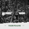 Tiger Psalms, Vol. 2