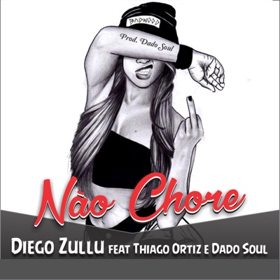Não Chore (feat. Dado Soul & Thiago Ortiz) - Single