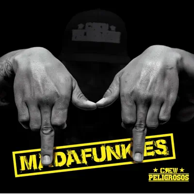 Madafunkies - Crew Peligrosos Madafunkies - Crew Peligrosos