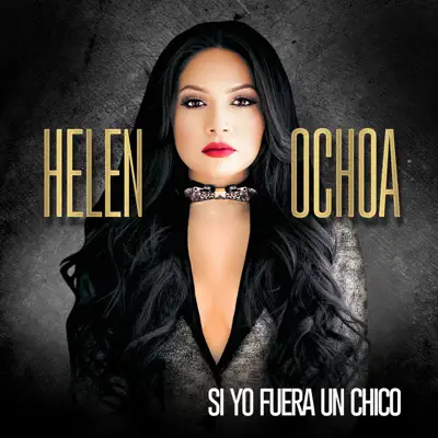 Si Yo Fuera un Chico - Helen Ochoa
