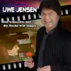 Uwe Jensen - Ich wünschte mir die Nacht wär länger