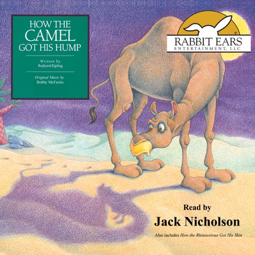 How the Camel Got His Hump, Also Includes How the Rhinoceros Got His Skin (Unabridged) cover