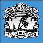 The Steady 45's - Trouble in Paradise
