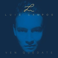 Ven Quédate - Single - Luis Campos