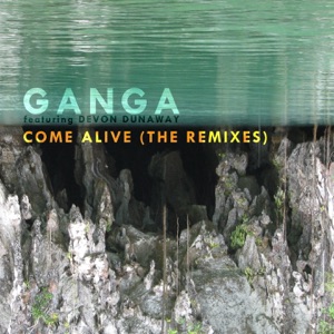 Come Alive (feat. Devon Dunaway) [The Remixes] - EP
