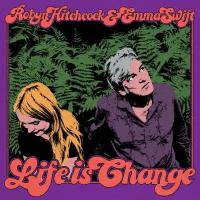 Life Is Change - Single - Robyn Hitchcock