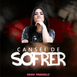 Cansei de Sofrer - Single - Mara Pavanelly