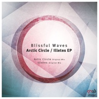 Arctic Circle / Illetes - Single - Blissful Waves