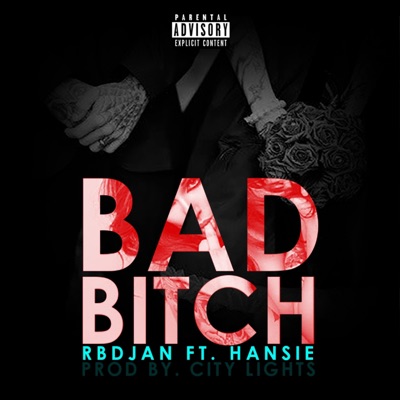 Bad Bitch (feat. Hansie) - Single
