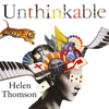 Unthinkable: An Extraordinary Journey Through the World's Strangest Brains (Unabridged) - Helen Thomson