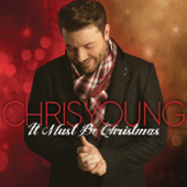 It Must Be Christmas - Chris Young