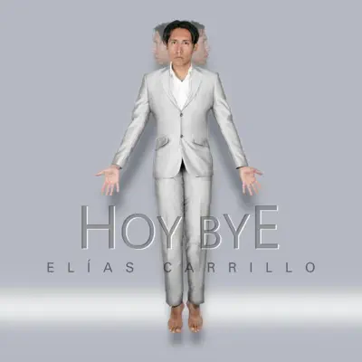 Hoy Bye - Single - Elías Carrillo