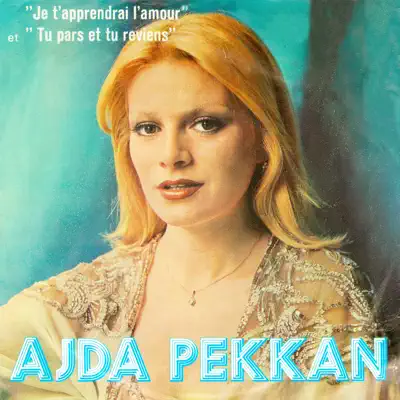 Je t'apprendrai l'amour - Single - Ajda Pekkan