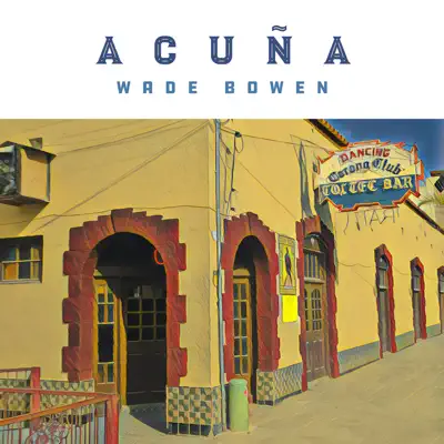 Acuna - Single - Wade Bowen