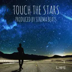 Touch the Stars - Single - Lyfe Touch the Stars - Single - Lyfe