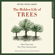 Peter Wohlleben - The Hidden Life of Trees: What They Feel, How They Communicate - Discoveries from a Secret World (Unabridged)