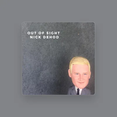 Listen to Nick Dehod, watch music videos, read bio, see tour dates & more!