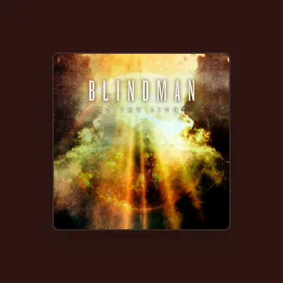 Listen to Blindman, watch music videos, read bio, see tour dates & more!