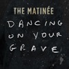 Dancing on Your Grave - Single, 2016