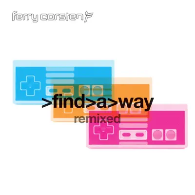 Find a Way Remixed - Single - Ferry Corsten