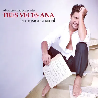 Tres Veces Ana (La Música Original de la Telenovela) - Alex Sirvent