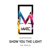 Show You the Light (feat. Efraim Leo) - MARC