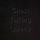 Ghost Talking Quietly Live Single