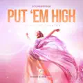 Put Em High