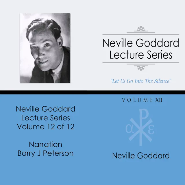 Neville Goddard Lecture Series, Volume XII: A Gnostic Audio Selection (Unabridged)