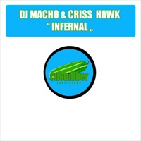 Infernal - Single - DJ Macho & Criss Hawk