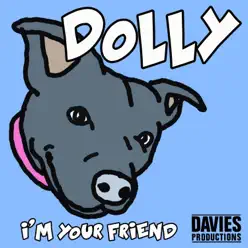 I'm Your Friend - Single - Dolly I'm Your Friend - Single - Dolly