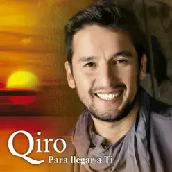 Para Llegar a Ti - Qiro