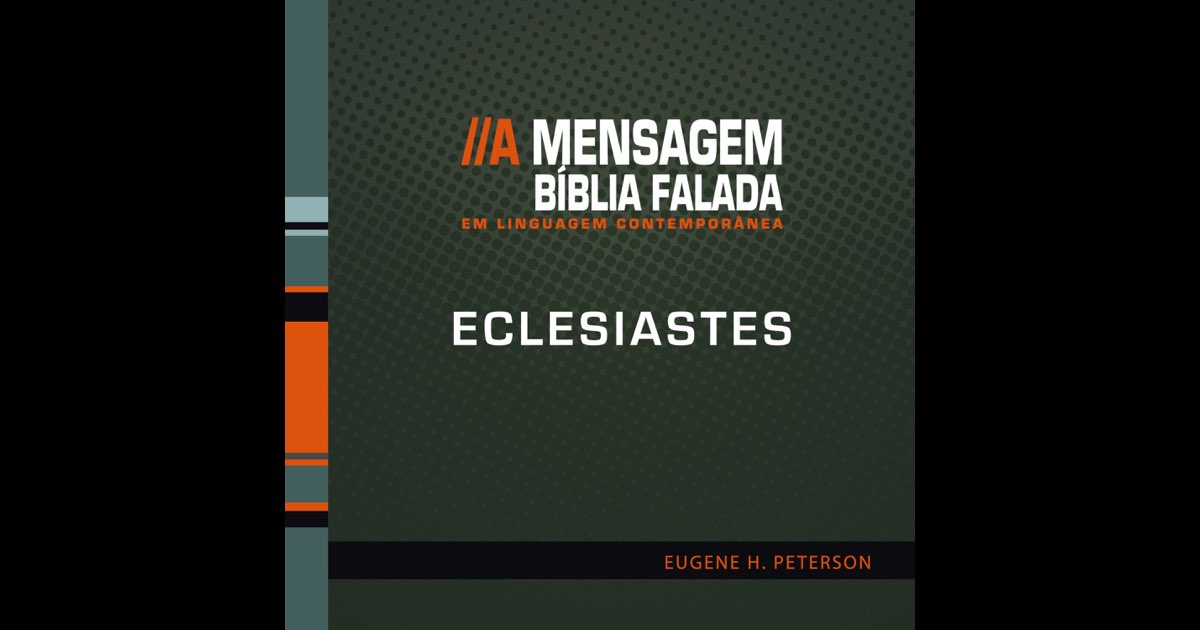 Bíblia Falada - Eclesiastes - A Mensagem - Bíblia Falada