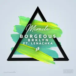 Miracle (feat. Lenachka) - Single - Borgeous Miracle (feat. Lenachka) - Single - Borgeous
