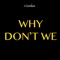 Why Don't We - i-genius lyrics