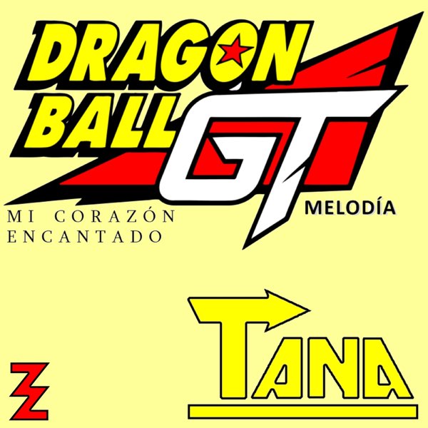 Mi Corazón Encantado (From Dragon Ball GT) [Melodía] – música e letra de  Dj Producer TANA