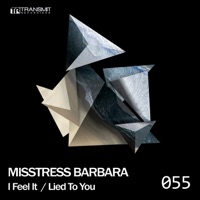 I Feel It / Lied to You - Single - Misstress Barbara