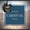 The Operatic Carnival - Antonello Gotta & Compagnia d'Opera Italiana