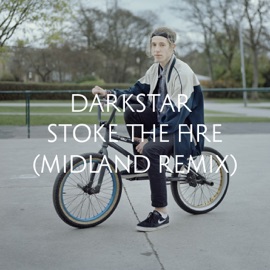 Stoke the Fire (Midland Remix) Darkstar