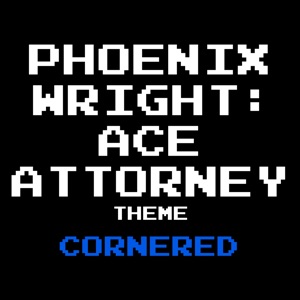 Cornered (Theme from "Phoenix Wright: Ace Attorney") - Single