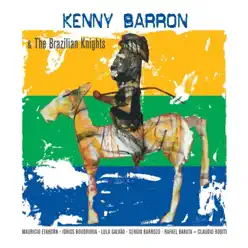 Kenny Barron & The Brazilian Knights (feat. Sergio Barrozo & Rafael Barata) - Kenny Barron Kenny Barron & The Brazilian Knights (feat. Sergio Barrozo & Rafael Barata) - Kenny Barron