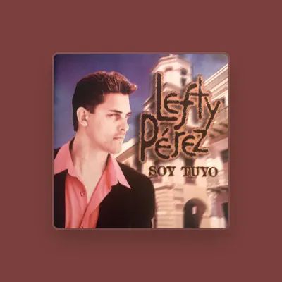 Listen to Lefty Perez, watch music videos, read bio, see tour dates & more!